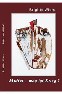 Mutter - was ist Krieg?