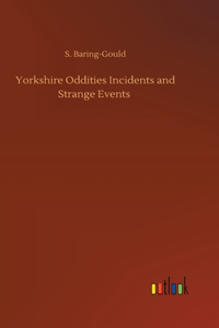 Yorkshire Oddities Incidents and Strange Events