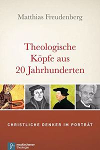 Theologische Kopfe aus 20 Jahrhunderten