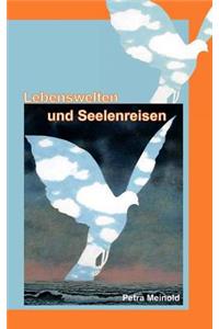 Lebenswelten und Seelenreisen