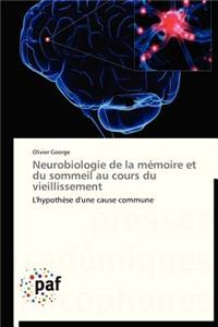 Neurobiologie de la Mémoire Et Du Sommeil Au Cours Du Vieillissement