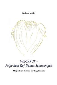 Weckruf - Folge dem Ruf Deines Schutzengels