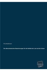 Die Althochdeutschen Bezeichnungen Fur Die Gefuhle Der Lust Und Der Unlust