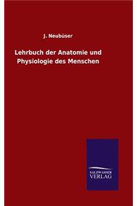 Lehrbuch der Anatomie und Physiologie des Menschen