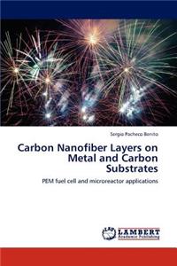 Carbon Nanofiber Layers on Metal and Carbon Substrates