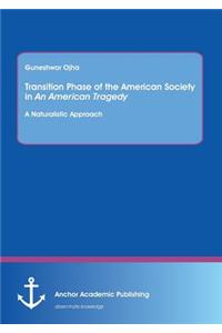 Transition Phase of the American Society in An American Tragedy