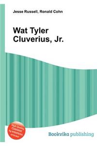 Wat Tyler Cluverius, Jr.