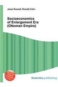 Socioeconomics of Enlargement Era (Ottoman Empire)