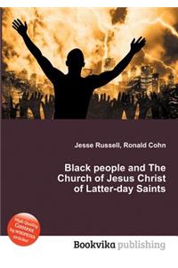 Black People and the Church of Jesus Christ of Latter-Day Saints