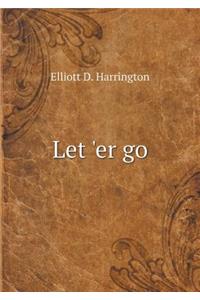 Let 'er Go
