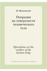 Operations on the surface of the human body