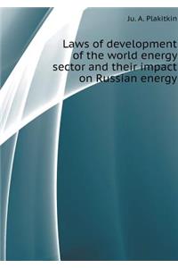 Laws of Development of the World Energy Sector and Their Impact on Russian Energy