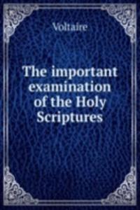 important examination of the Holy Scriptures