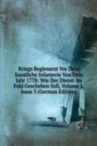 Kriegs Reglement Vor Dero Samtliche Infanterie Von Dem Jahr 1778: Wie Der Dienst Im Feld Geschehen Soll, Volume 1, Issue 3 (German Edition)