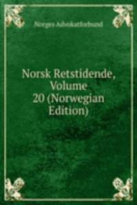 Norsk Retstidende, Volume 20 (Norwegian Edition)