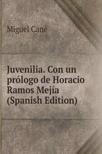 Juvenilia. Con un prologo de Horacio Ramos Mejia (Spanish Edition)
