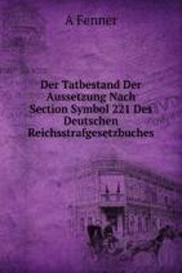 Der Tatbestand Der Aussetzung Nach Section Symbol 221 Des Deutschen Reichsstrafgesetzbuches