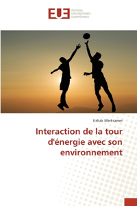 Interaction de la tour d'énergie avec son environnement