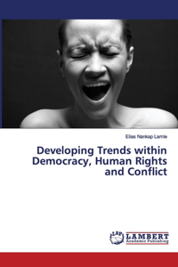 Developing Trends within Democracy, Human Rights and Conflict