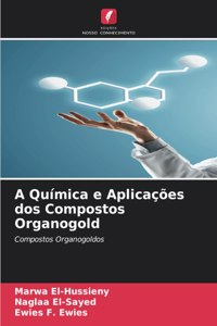 A Química e Aplicações dos Compostos Organogold