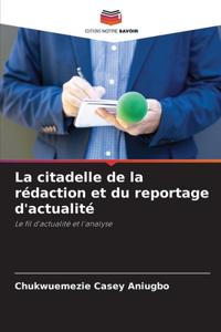 La citadelle de la rédaction et du reportage d'actualité