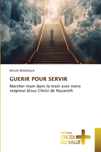 Guerir Pour Servir