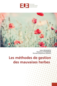 Les méthodes de gestion des mauvaises herbes