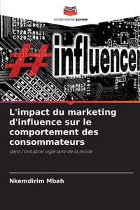 L'impact du marketing d'influence sur le comportement des consommateurs