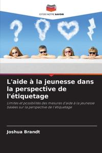 L'aide à la jeunesse dans la perspective de l'étiquetage
