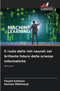 ruolo delle reti neurali nel brillante futuro delle scienze informatiche