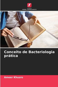 Conceito de Bacteriologia prática