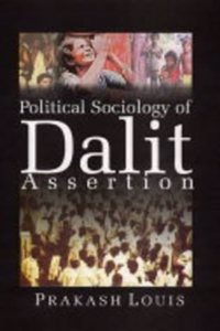 The Political Sociology of Dalit Assertion