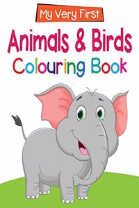 Animals & Birds : My Very First Colouring Book