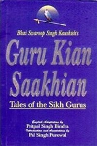 Bhai Swaroop Singh Kaushish's Guru Kian Saakhian: Tales of the Sikh Gurus