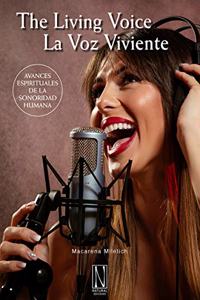 The Living Voice â€“ La Voz Viviente: Avances espirituales de la sonoridad humana