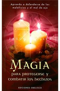 Magia Para Protegerse y Combatir Los Hechizos