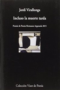 Incluso la muerte tarda