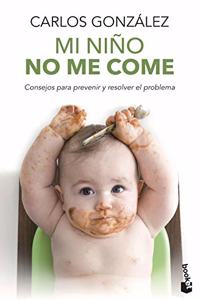 Mi nino no me come: Consejos para prevenir y resolver el problema (Practicos, Band 2)