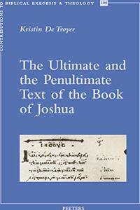 The Ultimate and the Penultimate Text of the Book of Joshua