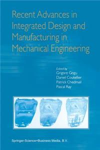 Recent Advances in Integrated Design and Manufacturing in Mechanical Engineering