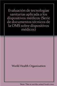 Evaluación de Tecnologías Sanitarias Aplicada a Los Dispositivos Médicos