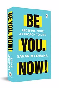 Be You. Now!