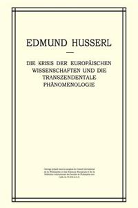 Krisis Der Europäischen Wissenschaften Und Die Transzendentale Phänomenologie