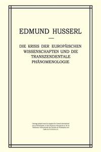 Krisis Der Europäischen Wissenschaften Und Die Transzendentale Phänomenologie