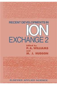 Recent Developments in Ion Exchange