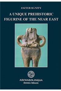 Unique Prehistoric Figurine of the Near East