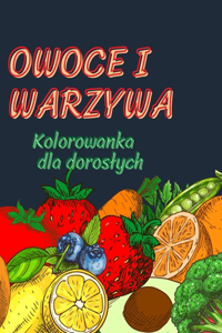 Kolorowanka dla doroslych z owocami i warzywami