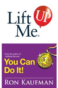 Lift Me Up! You Can Do It: Inspiring Quotes and Uplifting Notes to Keep You Going Strong!