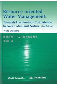 Resource-Oriented Water Management: Towards Harmonious Coexistence Between Man and Nature (2nd Edition)