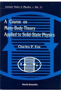 Course on Many-Body Theory Applied to Solid-State Physics